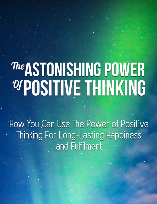 The Astonishing Power Of Positive Thinking